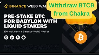 BINANCE WEB3 WALLET AIRDROP BABYLON Update How to withdraw BTCB from Chakra [upl. by Dessma889]