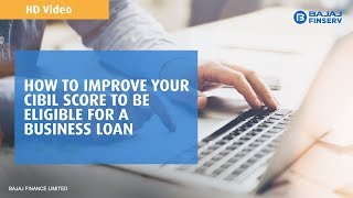 How to improve your CIBIL score to be eligible for a Business Loan  Bajaj Finserv [upl. by Pronty]