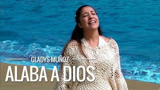 Alaba a Dios  Gladys Muñoz  Videoclip Oficial HD [upl. by Dyrrej836]