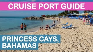 Princess Cays Cruise Port Guide Tips and Overview [upl. by Eedya]