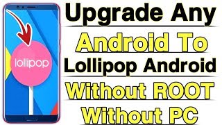 How To UPGRADE Any Android Version To  50  Lollipop Android With Proof  Without ROOT amp PC  2020 [upl. by Airalav]