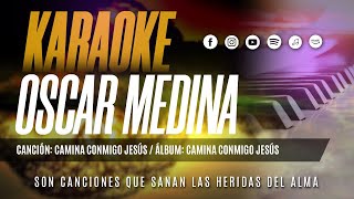 Oscar Medina  Pista Karaoke Camina Comingo Jesús [upl. by Adnirol]