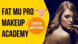 Fat Mu Pro Makeup Academy Course and Fees [upl. by Ylim]