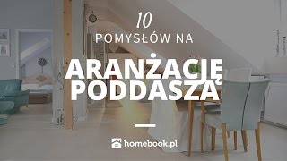 Jak zaaranżować poddasze  10 pomysłów aranżacja wnętrz projekty [upl. by Hathcock]