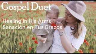 Gospel Duet Sanacion en Tus Brazos vs Healing in His Arms [upl. by Ancelin]