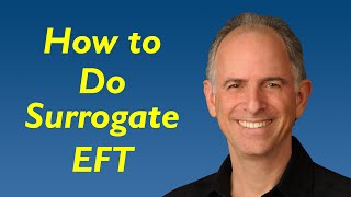 How to Do Surrogate EFT  Tapping on Yourself to Help Someone Else  EFTAlivecom [upl. by Glass]