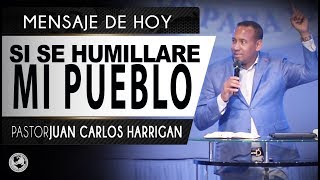 Si se humillare mi pueblo  Pastor Juan Carlos Harrigan [upl. by Eitsym]