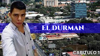 El Durman Capitulo 1 [upl. by Sanfred130]