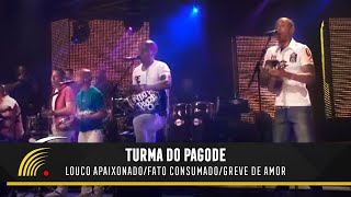 Turma Do Pagode  Louco Apaixonado  Fato Consumado  Greve De Amor Esse É O ClimaAo Vivo [upl. by Roleat]