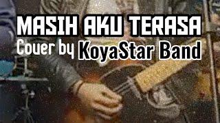 MASIH AKU TERASA GERSANG cover by KoyaStar Band [upl. by Eceryt]