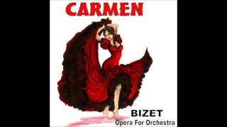 Georges Bizet  CARMEN Orchestral Suite [upl. by Ajnot]