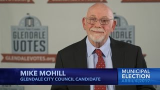 Mike Mohill  Glendale City Council Candidate Statement [upl. by Nave]