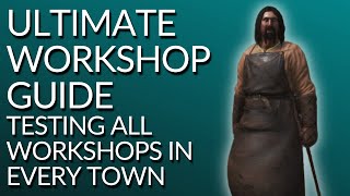 COMPLETE All Workshops in EVERY Town  Ultimate Workshop Guide  MampB 2 Bannerlord [upl. by Digirb]