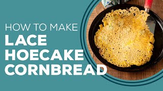 Blast From the Past Lace Hoecake Cornbread Recipe [upl. by Yclehc228]