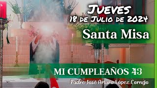 ✅ MISA DE HOY jueves 18 de Julio 2024  Padre Arturo Cornejo [upl. by Barnum49]