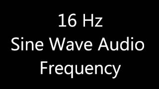 16 Hz Sine Wave Sound Frequency Tone Bass [upl. by Naryk]