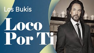 Los Bukis  Loco por ti  Lyric video [upl. by Ait]