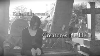 Knox Hill ► Creatures Lie Here Official Music Video [upl. by Gnol560]