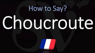 How to Pronounce Choucroute CORRECTLY [upl. by Katusha]