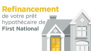 Refinancement de votre prêt hypothécaire de First National [upl. by Alcus]