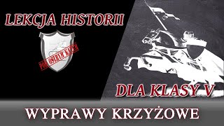 Wyprawy krzyżowe  Lekcje historii pod ostrym kątem  Klasa 5 [upl. by Ahmar]