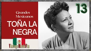 Toña la Negra  Canciones de antaño desde Mexico Grandes Mexicanos 13 [upl. by Girardi265]