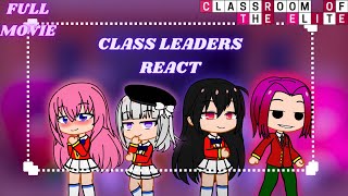 Class Leaders React to Ayanokoji Kiyotaka  Full Movie [upl. by Anneirda603]