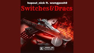 Switches amp Dracs feat Wsmgpooh9 [upl. by Lytsirhc853]