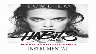 Tove Lo  Habits Stay High Hippie Sabotage Remix Instrumental [upl. by Jakoba]