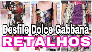 Reagindo ao desfile da Dolce Gabbana todo em Patchwork  inspirações para customizar com retalhos [upl. by Anaile993]