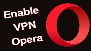 How to Enable VPN on Opera Web Browser 2022 [upl. by French]