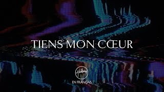 Tiens mon cœur  Hillsong En Français [upl. by Esadnac]