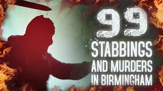 99 Stabbings amp Murders In Birmingham [upl. by Randy]