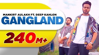 Gangland Full Song  Mankirt Aulakh Feat Deep Kahlon  Latest Punjabi Songs 2017  Speed Records [upl. by Stanzel]