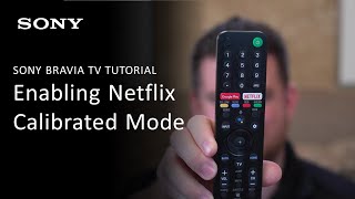 Sony  All You Need to Know About Netflix Calibrated Mode on Select Sony BRAVIA® TVs [upl. by Seroka168]