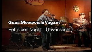 Guus Meeuwis amp Vagant  Het Is Een Nacht Levensecht Official Video [upl. by Ymor]