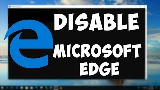 How To Disable and Reenable Microsoft Edge in Windows 10 [upl. by Onairpic906]