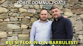 Biji din Barbulesti featFlorin  Poate Domnul poate [upl. by Aidyn]