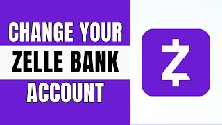 How to Change your Zelle Bank Account Full Guide [upl. by Eskil]