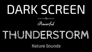 SLEEP with RAIN and THUNDER Sounds BLACK SCREEN  Powerful Thunderstorm  Dark Screen Nature Sounds [upl. by Corydon882]