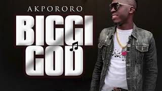 Akpororo  Biggi God [upl. by Chrotoem336]