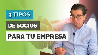 TRES TIPOS de SOCIOS de NEGOCIOS para TU EMPRESA  Video 248 [upl. by Akiemahs]