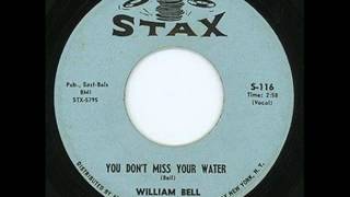 William Bell  You Dont Miss Your Water  Label Stax ‎– S116 1961 [upl. by Fazeli]