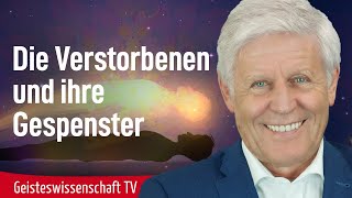 Die Verstorbenen und ihre Gespenster  Geisteswissenschaft TV [upl. by Necaj]