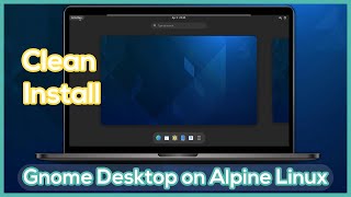 Install Gnome Desktop Environment on Alpine Linux  Easy and Simple Steps [upl. by Oika967]