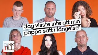 quotJag har hatat mig självquot l Ser unga med föräldrar som suttit i fängelse likadant på deras relation [upl. by Yeldua]