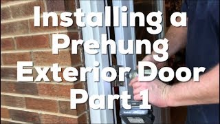 How to Install a Prehung Exterior Door part 1 EASY DIY [upl. by Noivart244]