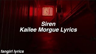 Siren  Kailee Morgue Lyrics [upl. by Tarsuss]