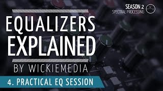 Equalizers explained 4  Practical EQ session 1 [upl. by Kalli]