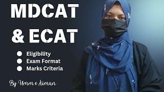 MDCAT and ECAT Preparation Complete Guide Exam Format Marks Criteria Eligibility  by Umm e Aiman [upl. by Rheingold]